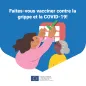 Faites-vous vacciner contre la grippe et la COVID-19!